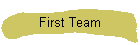 First Team